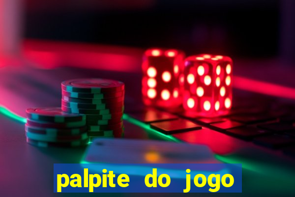 palpite do jogo aberto de hoje